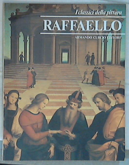 Raffaello I Classici della Pittura