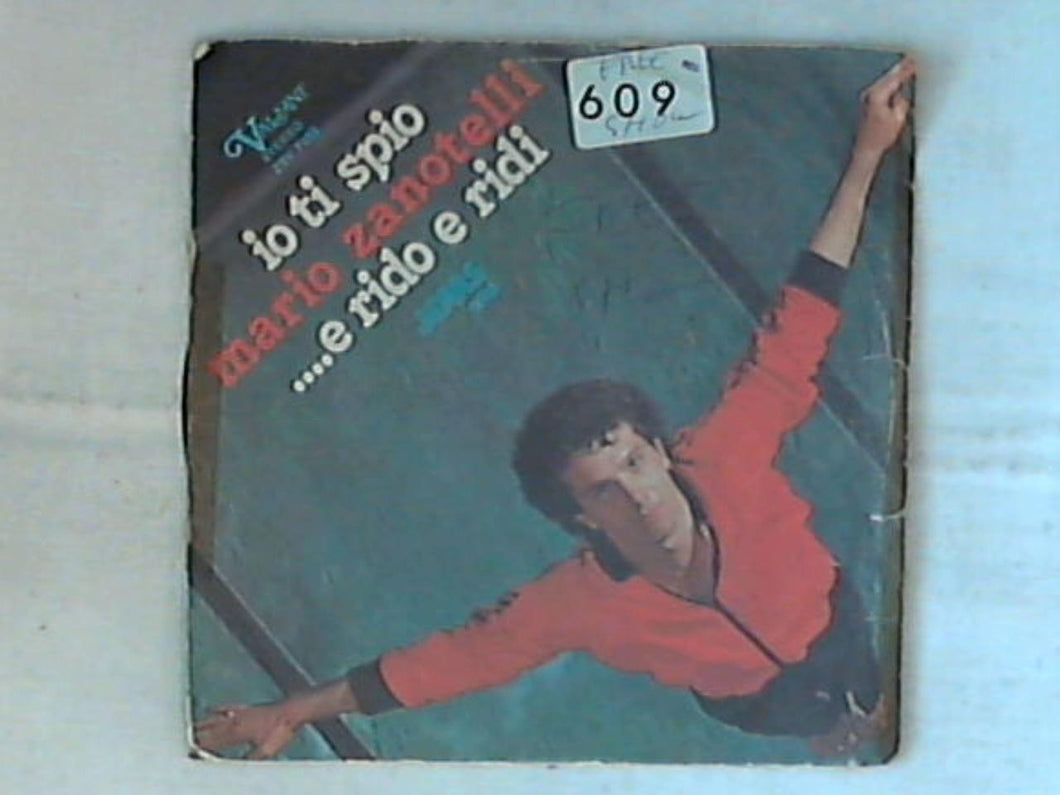 45 giri - 7'' - Mario Zanotelli - Io Ti Spio / ....E Rido E Ridi