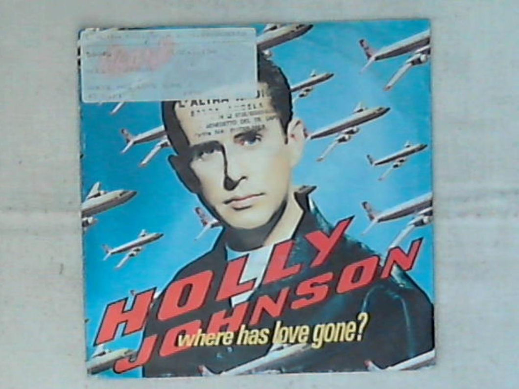 45 giri - 7' - Holly Johnson - Where Has Love Gone?