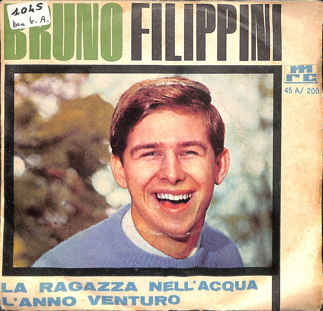 45 giri - 7'' - Bruno Filippini - La Ragazza Nell'Acqua / L'Anno Venturo