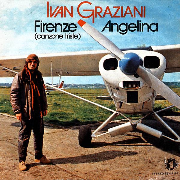 45 giri 7 '' - Ivan Graziani ? Firenze (Canzone Triste) / Angelina