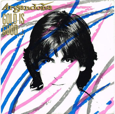 45 giri 7 '' - Argandoña ? Gold Is Good