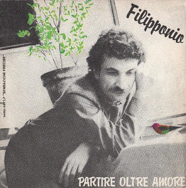 45 giri 7 '' - Filipponio ? Partire Oltre L'Amore