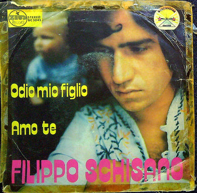 45 giri - Filippo Schisano ? Odio Mio Figlio