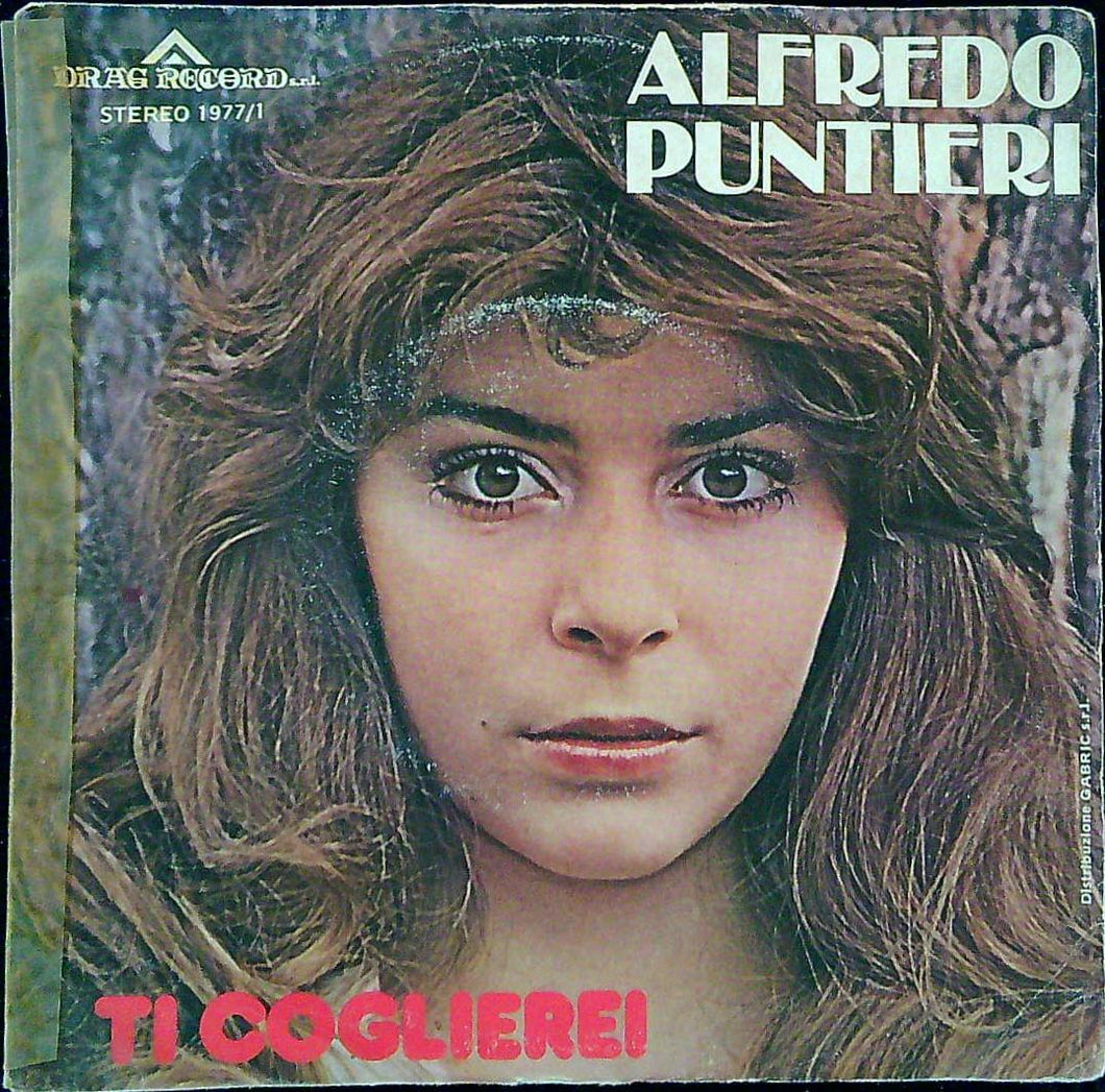 45 giri - Alfredo Puntieri - La Voglia Dell'Amore / Ti Coglierei