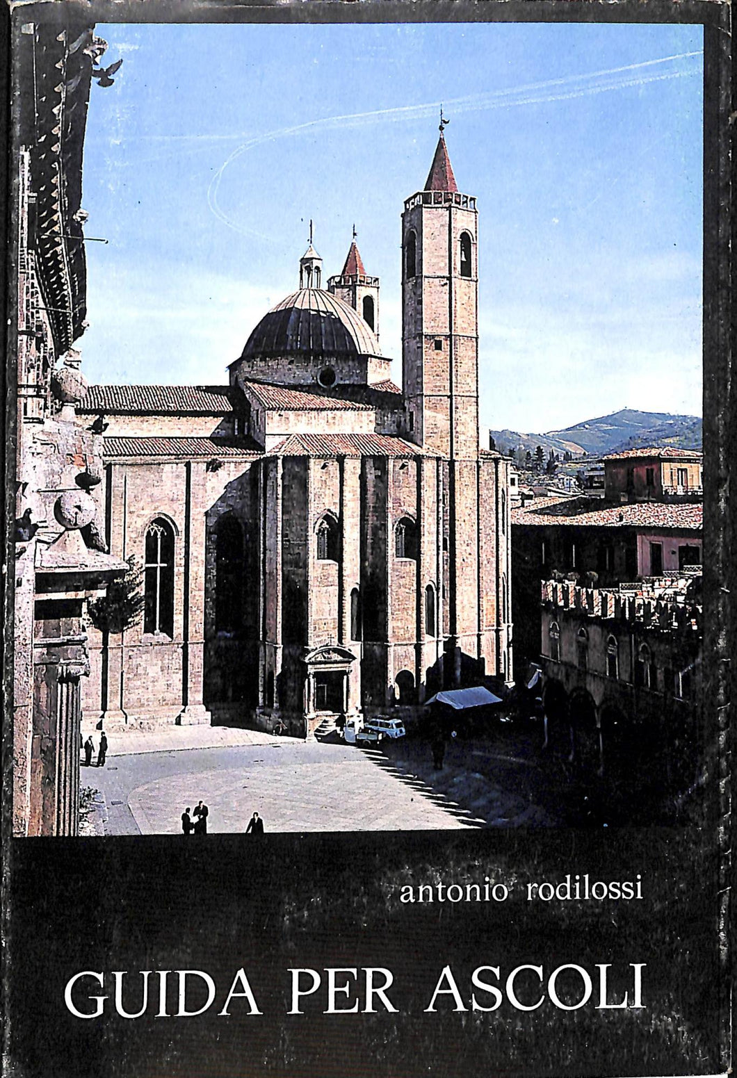 (Marche) Guida per Ascoli / Antonio Rodilossi 1a ed.